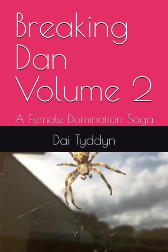 Breaking Dan Volume 2 A Female Domination Saga