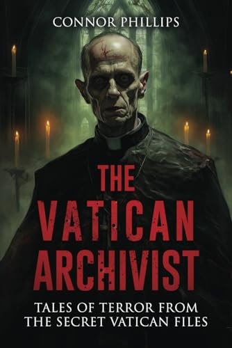 The Vatican Archivist Tales of Terror from the Secret Vatican Files