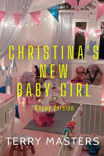 Christina's New Baby Girl (Nappy Version) An ABDL/FemDom Story
