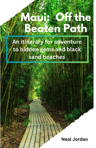 Maui Off the Beaten Path: An Itinerary for Adventure to Hidden Gems and Black Sand Beaches