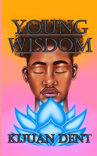Young Wisdom Creating the Phenomenal Relationships that You Desire