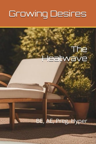 The Heatwave BE, AE, Preg, Hyper