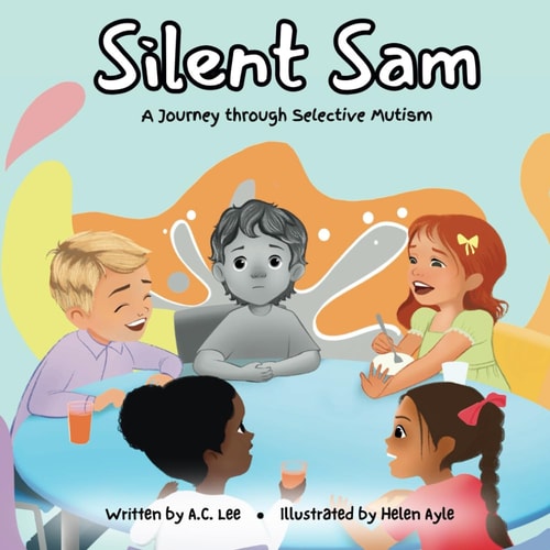 Silent Sam A Journey Through Selective Mutism