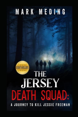 The Jersey Death Squad A Journey to Kill Jessie Freeman