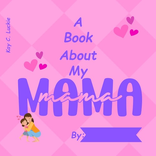 A Book About My Mama A Personalized Gift