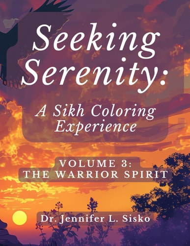 Seeking Serenity A Sikh Coloring Experience: Volume 3: The Warrior Spirit