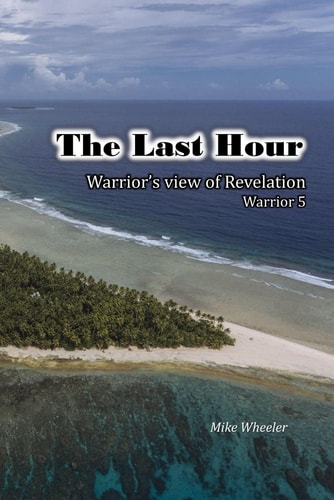 The Last Hour Warrior's View of Revelation