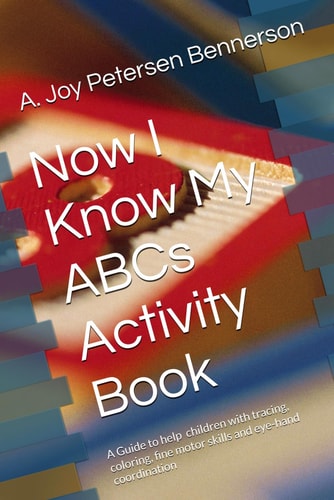 Now I Know My ABCs Activity Book A Guide to Help with Tracing, Coloring, Fine Motor Skills and Eye-hand Coordination