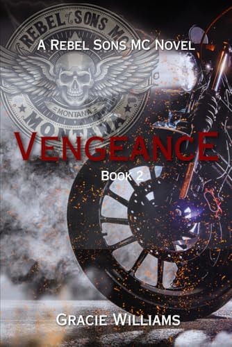 Vengeance Rebel Sons MC Book 2