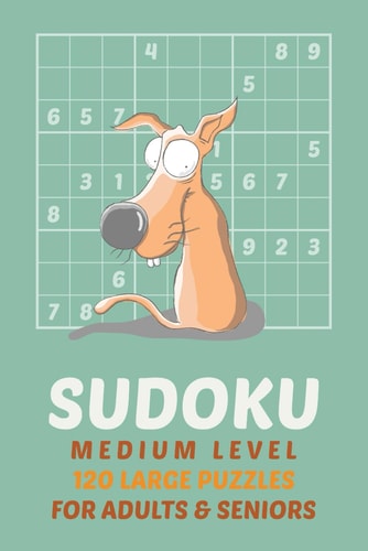 Sudoku Medium Level 120 Large Puzzles for Adults & Seniors Puzzles for Mindful Relaxation