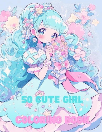 Coloring Book 50 Cute Girl Coloring Pages: A Delightful Journey of Creativity