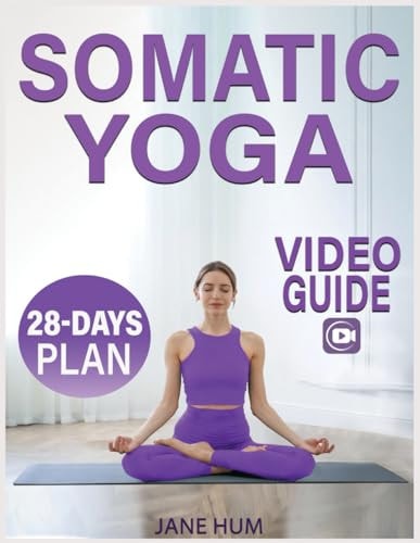 Somatic Yoga 28-Day Plan to Release Stress and Anxiety with Low-Impact Exercises Quick & Easy Routines to Lose Weight - Video Guide Included