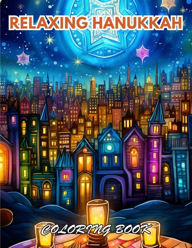 Relaxing Hanukkah Coloring Book 100+ New and Exciting Designs for All Fans
