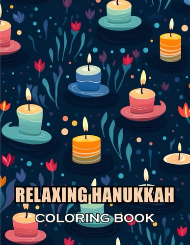Relaxing Hanukkah Coloring Book 100+ Unique and Beautiful Designs for All Fans