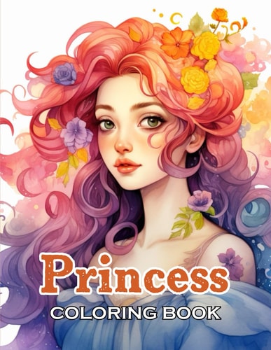 Princess Coloring Book New Edition And Unique High-quality Illustrations, Fun, Stress Relief And Relaxation Coloring Pages