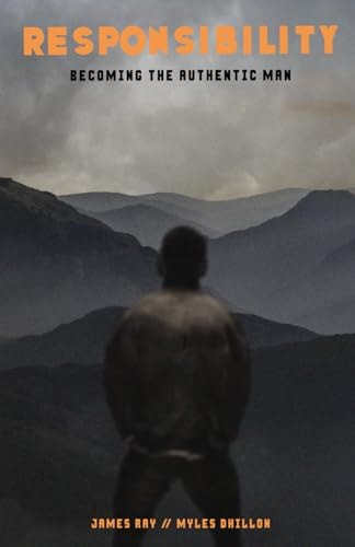 Responsibility Becoming the Authentic Man