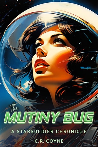 The Mutiny Bug A StarSoldier Chronicle