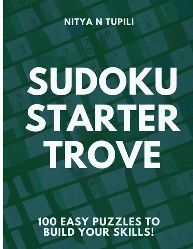 Sudoku Starter Trove 100 Easy Puzzles to Build Your Skills!