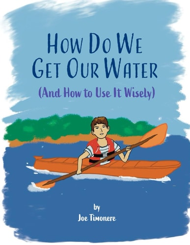 How Do We Get Our Water? (And How to Use It Wisely)