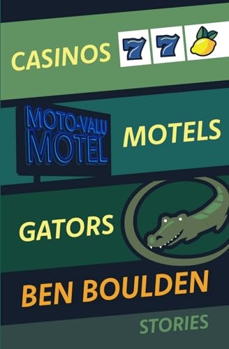 Casinos, Motels, Gators Stories (A 3 Play Book)
