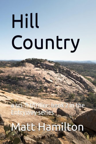 Hill Country a Sci-fi Thriller Book 2 in the Entryway Series