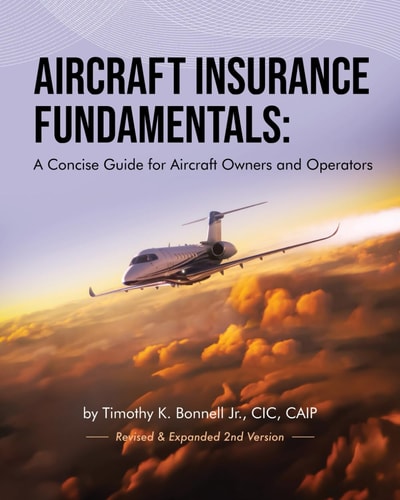 Aircraft Insurance Fundamentals A Concise Guide for Aircraft Owners and Operators: Revised and Expanded 2nd Version
