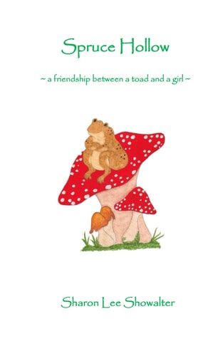Spruce Hollow A Friendship Between a Toad and a Girl