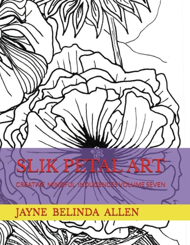 Slik Petal Art Creative Mindful Indugences Volume Seven