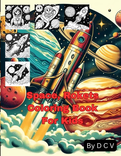Space, Rokets Coloring Book For Kids Outer Space Coloring, Planets, Rokets, Astronauts, Space Ships, Children Coloring Book