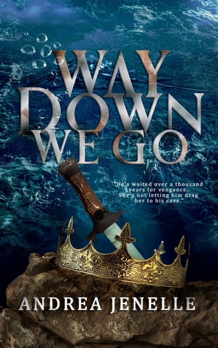 Way Down We Go A Paranormal Romantasy
