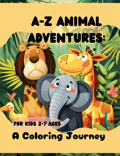 A-Z Animal Adventures A Colouring Journey