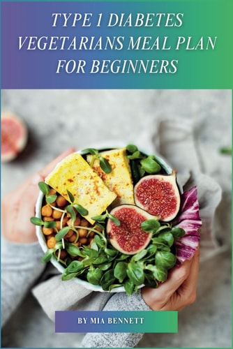 Type 1 Diabetes Vegetarians Meal Plan for Beginners