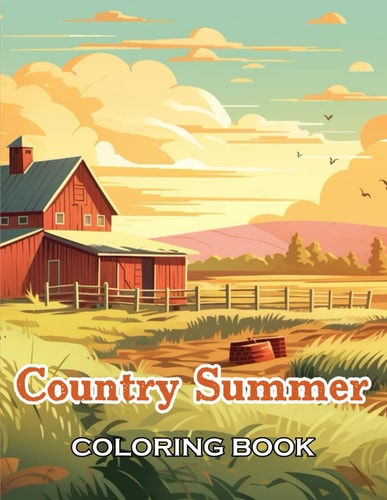 Country Summer Coloring Book 100+ High-Quality and Unique Coloring Pages
