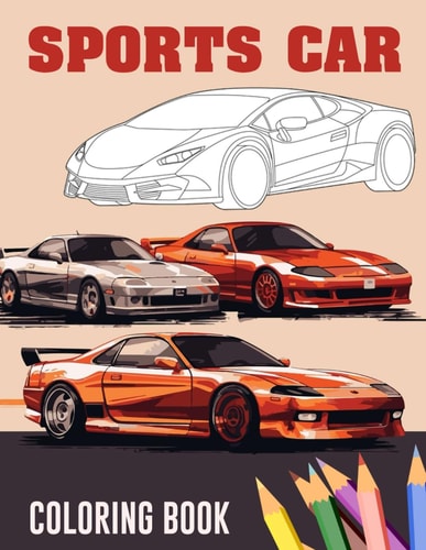 Sports Car Coloring Book A Speedway of Color - 50+ Pages of Dazzling Sports Car Designs
