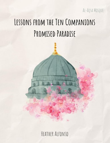 Lessons from the Ten Companions Promised Paradise