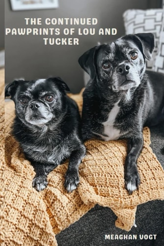 The Continued Pawprints of Lou and Tucker
