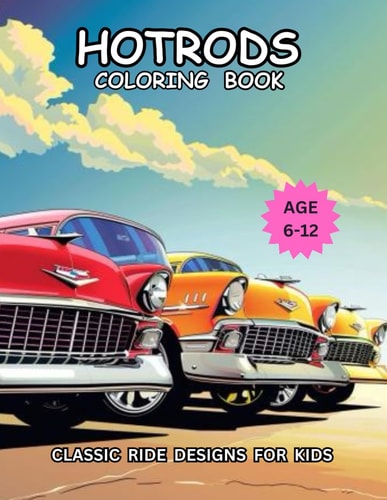 Hotrods Coloring Book Classic Ride Designs For Kids Age 6-12