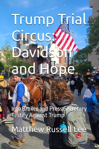 Trump Trial Circus Davidson and Hope: Info Broker and Press Secretary Testify Against Trump