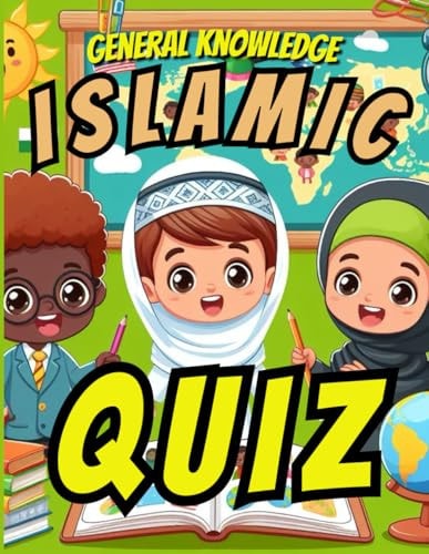 General Knowledge Islamic Quiz Fun And Interactive Quizzes for Muslim Children