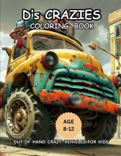 D's Crazies Coloring Book Out Of Hand Vehicles For Kids Age 8-2
