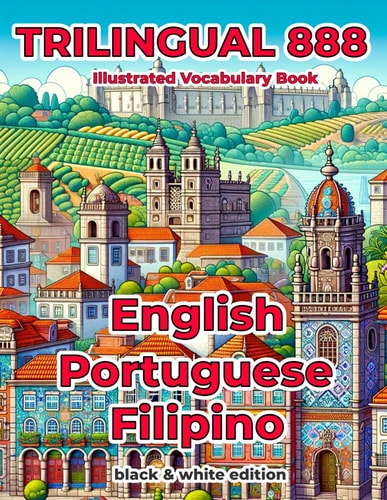 Trilingual 888 English Portuguese Filipino Illustrated Vocabulary Book Help Your Child Become Multilingual with Efficiency