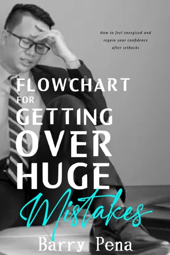Flowchart for Getting Over Huge Mistakes How to Feel Energised and Regain Your Confidence After Setbacks