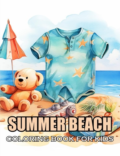 Summer Beach Coloring Book for Kids 100+ Coloring Pages of Awe-inspiring for Stress Relief and Relaxation