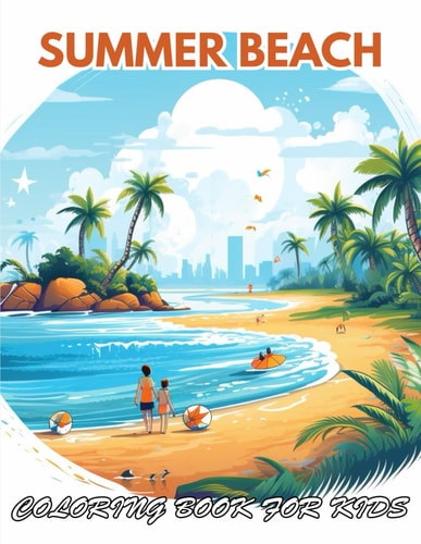 Summer Beach Coloring Book for Kids 100+ Unique and Beautiful Designs for All Fans