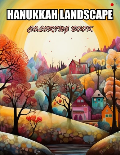 Hanukkah Landscape Coloring Book Stress Relief, Relaxation, and Creativity Coloring Pages for All Fans