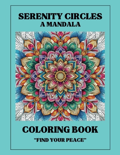 Serenity Circles A Mandela Coloring Book: Find Your Peace