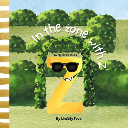 In The Zone With Z A Children's Short Story About Staying Focused An Alphabet Series For Children Letter Of The Week Book For Preschool And Kindergarten