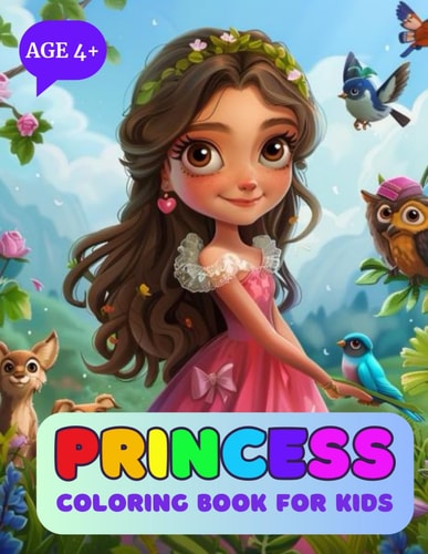 Princess Coloring Book for Kids Age 4+ Magical World of 50+ Pages with Little Queens and Their Friends, Fairies and Castles Invite You to Use Your Imagination and Creativity to Bring Them to Life.