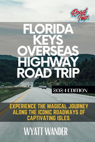 Florida Keys Overseas Highway Road Trip Experience the Magical Journey Along the Iconic Roadways of Captivating Isles (Grey-Color Version)