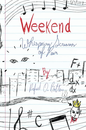 Weekend Whispering Screams of Pain